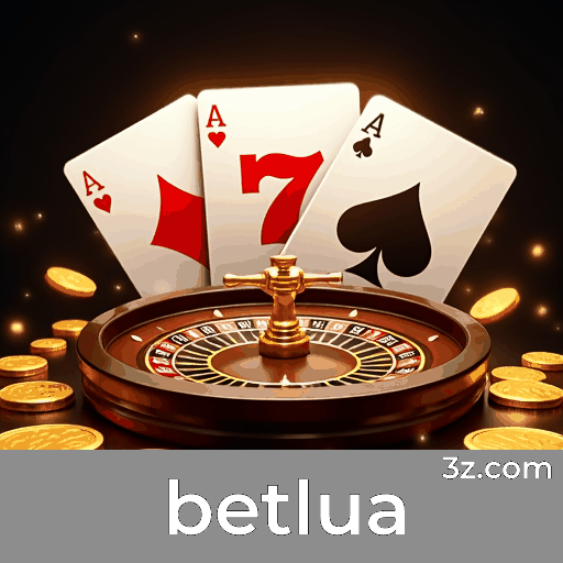 betlua: Sua Plataforma de Apostas Confiável e Segura